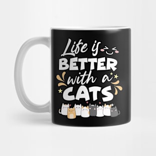 Life is better with a cats Mug